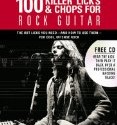 100 Killer Licks And Chops For Rock Guitar (Music Bibles)