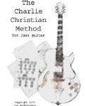 Learn Jazz Guitar Improv – Swing & Bebop Improvisation in the Style of Charlie Christian (The Charlie Christian Method for Jazz Improv)