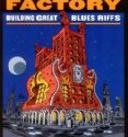 Blues Lick Factory: Building Great Blues Riffs